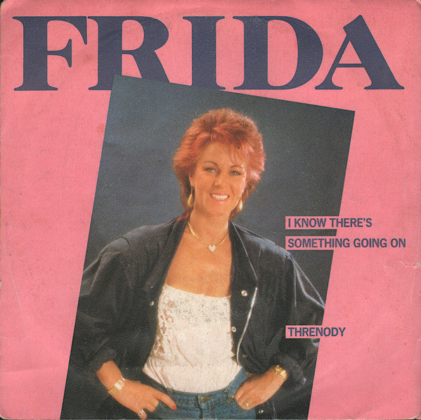 Frida - I Know There's Something Going On (7")