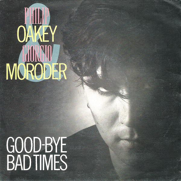 Philip Oakey & Giorgio Moroder - Good-Bye Bad Times (7", Single)