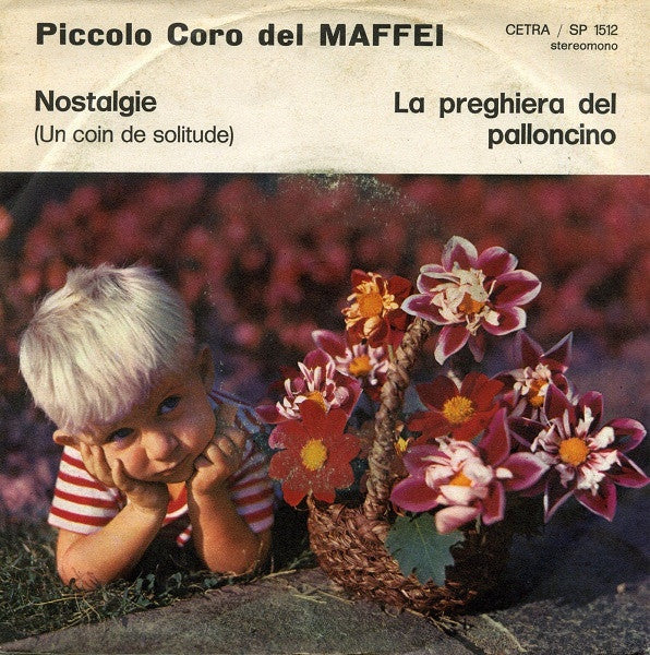 Il Coro Del Maffei - Nostalgie (Un Coin De Solitude) / La Preghiera Del Palloncino (7")