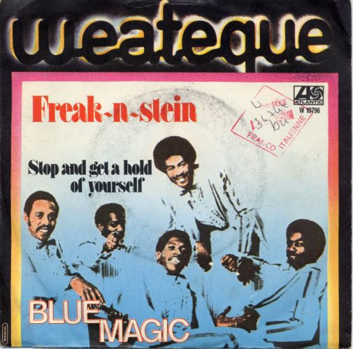 Blue Magic - Freak-N-Stein / Stop And Get A Hold Of Yourself (7", Single)