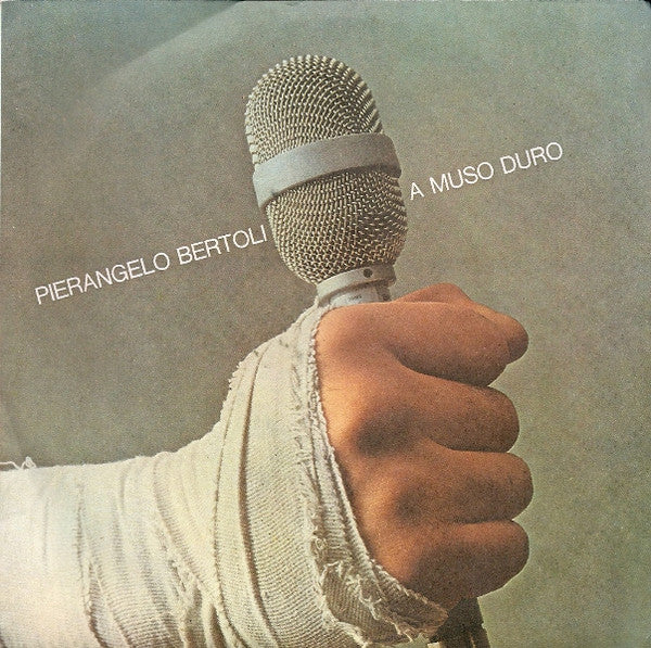 Pierangelo Bertoli - A Muso Duro (7")