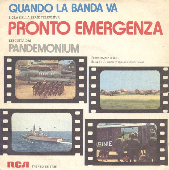 Pandemonium / Gino Peguri E La Sua Orchestra - Quando La Banda Va / Pronto Emergenza (7")