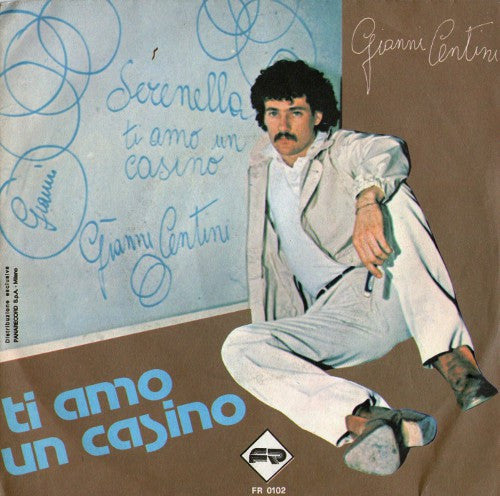 Gianni Centini - Ti Amo Un Casino (7")