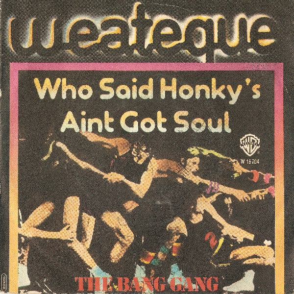 The Bang Gang - Who Said Honky's Ain't Got Soul (7")