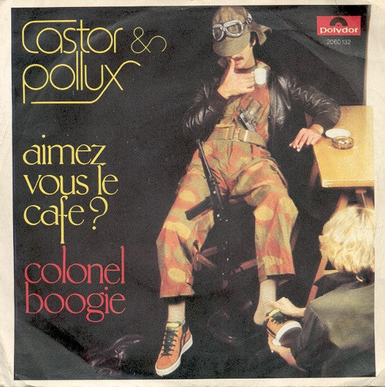 Castor & Pollux - Aimez Vous Le Cafe? / Colonel Boogie (7", Single)