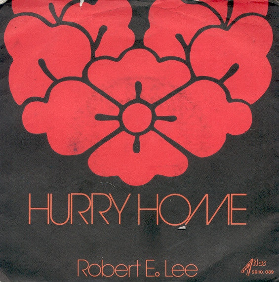 Robert E. Lee - Hurry Home (7")