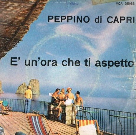 Peppino Di Capri - È Un'Ora Che Ti aspetto (7")