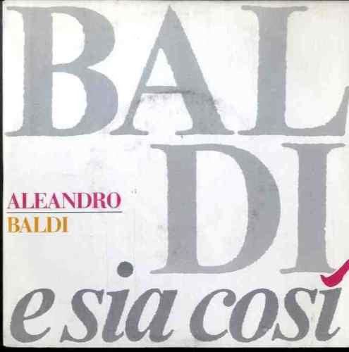 Aleandro Baldi - E Sia Così (7")
