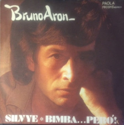 Bruno Aron - Silvye / Bimba...Però! (7")