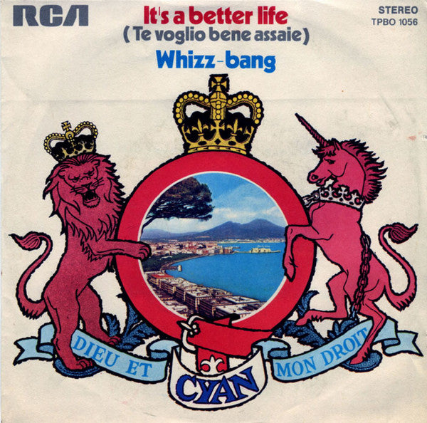 Cyan - It's A Better Life = Te Voglio Bene Assaie / Whizz-Bang (7")