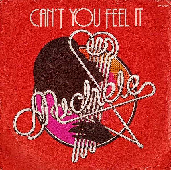 Michele - Can't You Feel It (7")