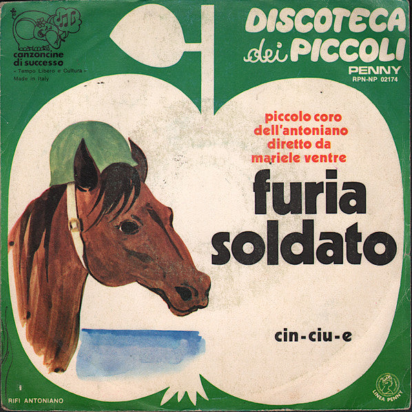 Piccolo Coro Dell'Antoniano Diretto Da Mariele Ventre - Furia Soldato (7")