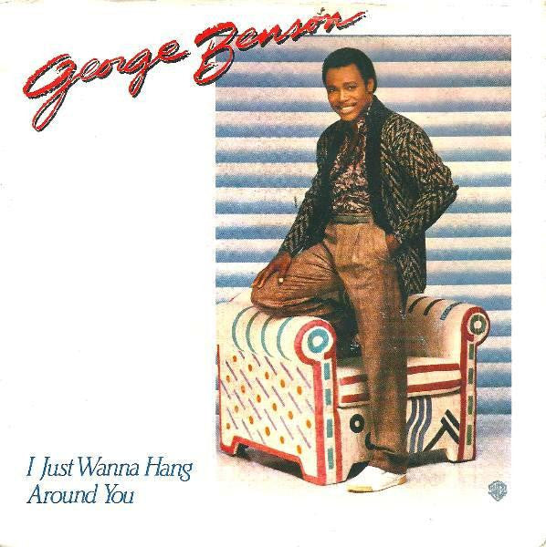 George Benson - I Just Wanna Hang Around You (7")