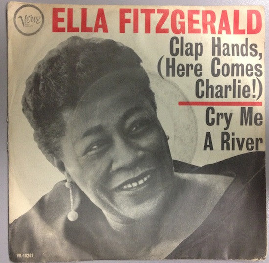 Ella Fitzgerald - Clap Hands, (Here Comes Charlie) / Cry Me A River (7")