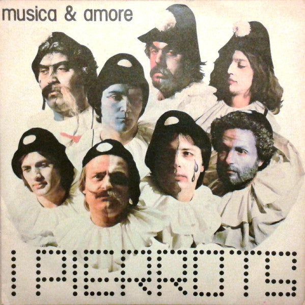 I Pierrots - Musica E Amore (7")