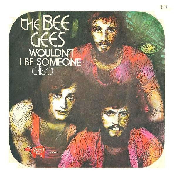 Bee Gees - Wouldn't I Be Someone (7")