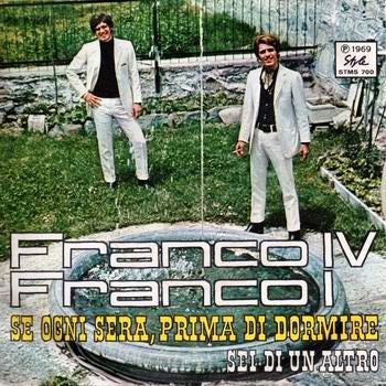 Franco IV E Franco I - Se Ogni Sera, Prima Di Dormire / Sei Di Un Altro (7")