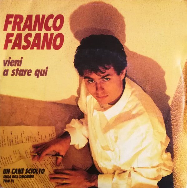 Franco Fasano - Vieni A Stare Qui / Un Cane Sciolto (7", Single)