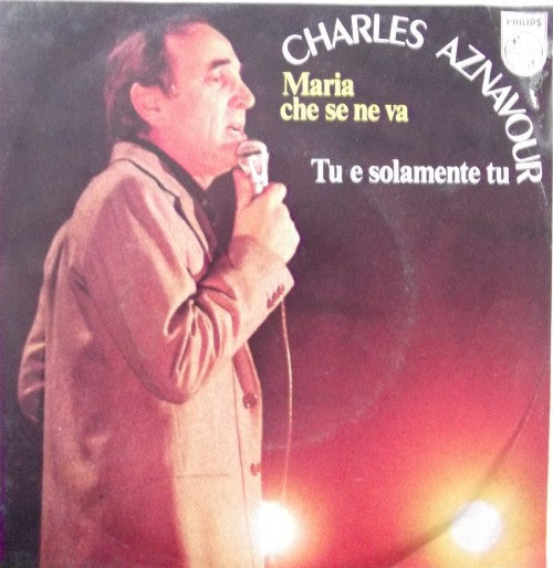 Charles Aznavour - Maria Che Se Ne Va / Tu E Solamente Tu (7")