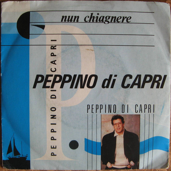 Peppino Di Capri - Nun Chiagnere (7")
