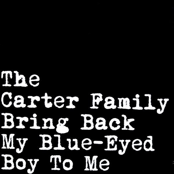 Carter Family - Bring Back My Blue-Eyed Boy To Me (180gr)