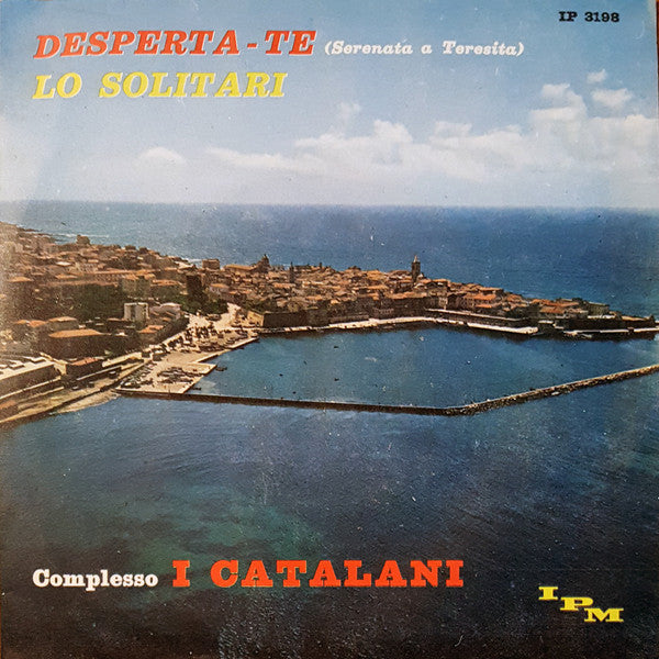 I Catalani - Desperta Te / Lo Solitari (7")
