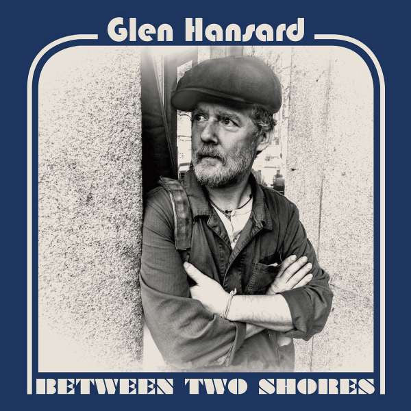 Glen Hansard - Between Two Shores (180gr)