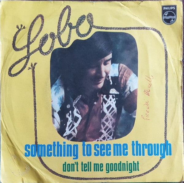 Lobo - Something To See Me Through (7", Single)