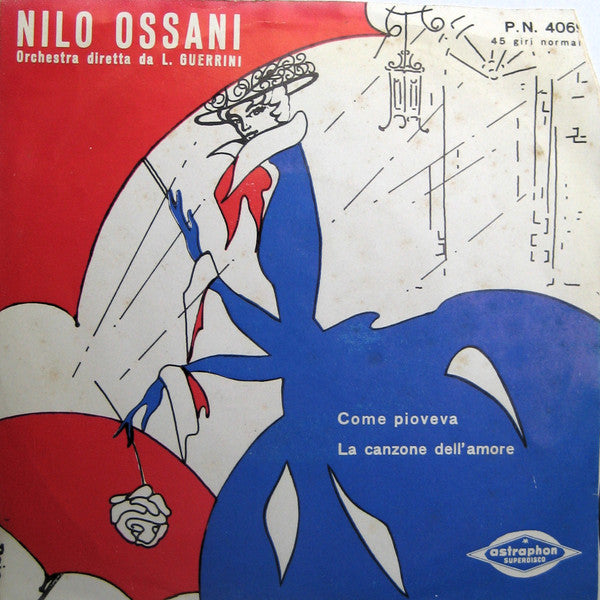 Nilo Ossani - Come Pioveva / La Canzone Dell'Amore (7")