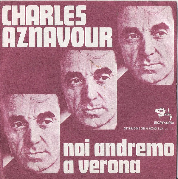 Charles Aznavour - Noi Andremo A Verona (7")