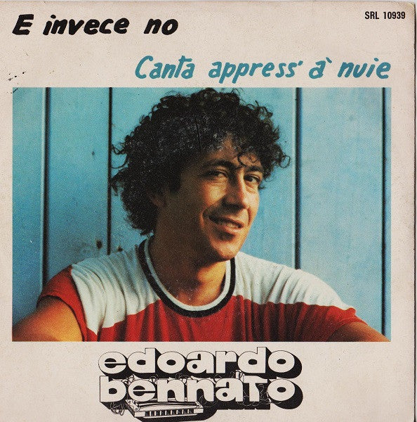 Edoardo Bennato - E Invece No / Canta Appress' A' Nuie (7", Single)