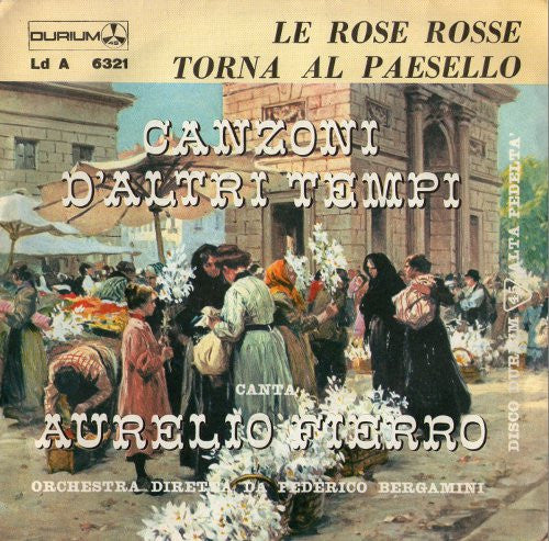 Aurelio Fierro - Le Rose Rosse / Torna Al Paesello (7")