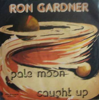 Ron Gardner - Pale Moon / Caught Up (7")