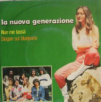 La Nuova Generazione - Nun Me Lassà / Slogan Sui Bluejeans (7")