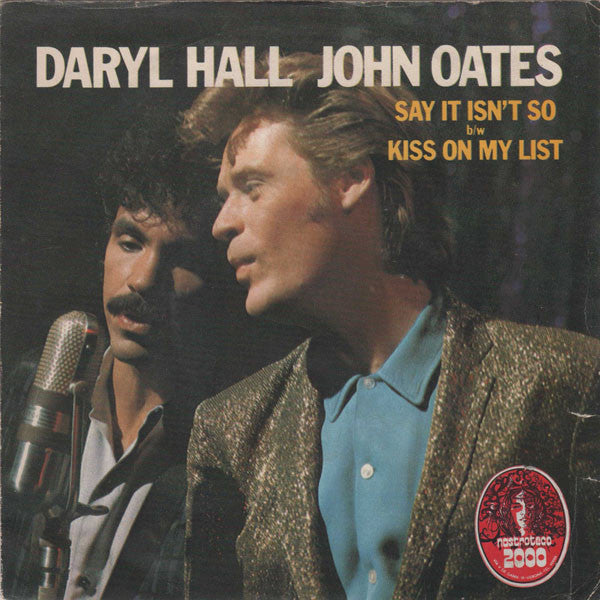 Daryl Hall & John Oates - Say It Isn't So / Kiss On My List (7", Single)
