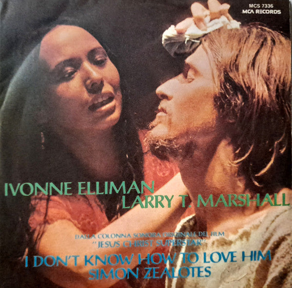 Yvonne Elliman, Larry T. Marshall - I Don't Know How To Love Him / Simon Zealotes (7")