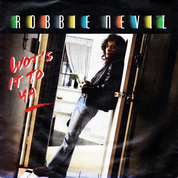 Robbie Nevil - Wot's It To Ya (7", Single, ES)