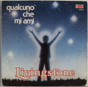 Livingstone - Qualcuno Che Mi Ami / Un Buco Al Cuore (7")