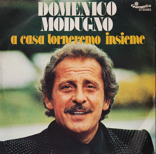 Domenico Modugno - A Casa Torneremo Insieme (7")
