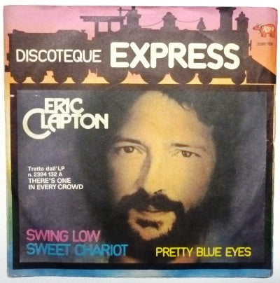 Eric Clapton - Swing Low Sweet Chariot (7", Single)