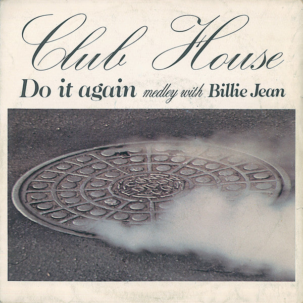 Club House - Do It Again (Medley With Billie Jean) (7")