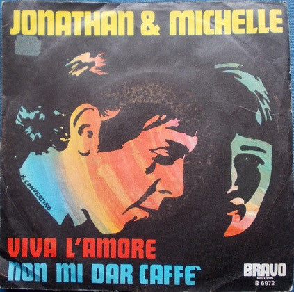 Jonathan & Michelle - Viva L'Amore / Non Mi Dar Caffè (7")