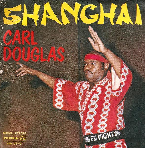 Carl Douglas - Shanghai (7")