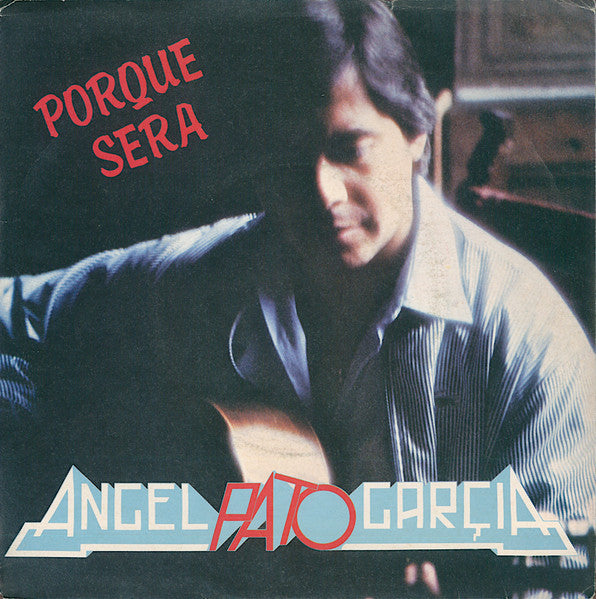 Angel "Pato" Garcia - Porque Sera (7")