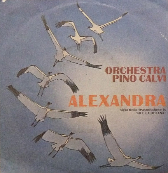Pino Calvi E La Sua Orchestra - Alexandra (7", Single)