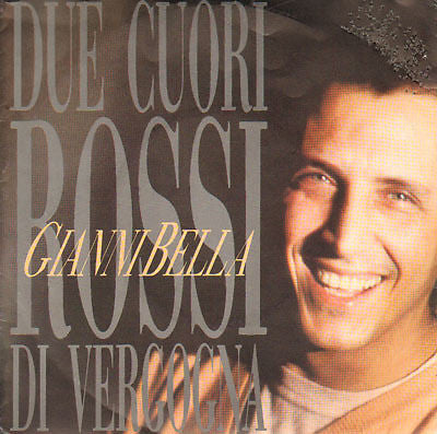 Gianni Bella - Due Cuori Rossi Di Vergogna (7")
