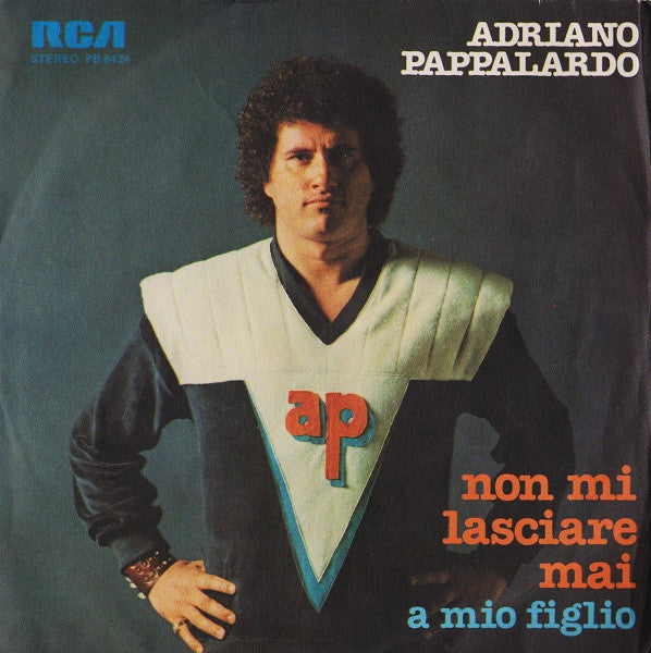 Adriano Pappalardo - Non Mi Lasciare Mai (7")