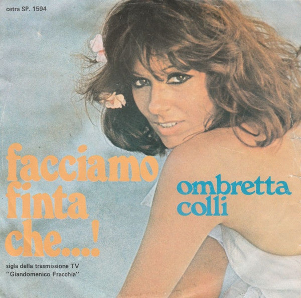 Ombretta Colli - Facciamo Finta Che...! (7")