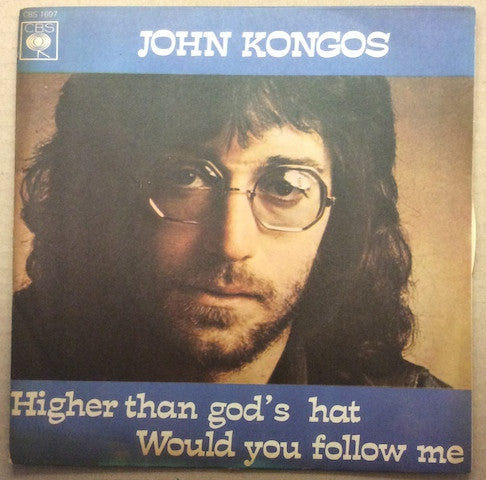 John Kongos - Higher Than God's Hat / Would You Follow Me (7")