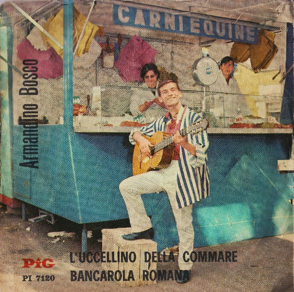 Armandino Bosco - L'Uccellino Della Commare / Barcarola Romana (7")
